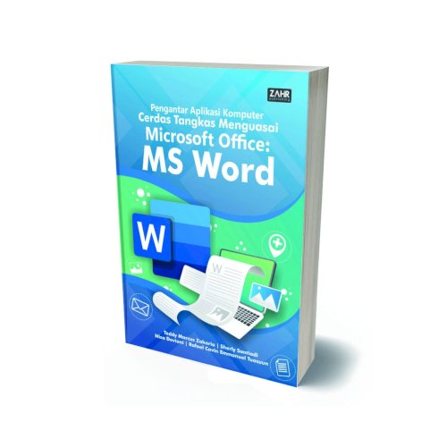 Pengantar Aplikasi Komputer: Cerdas Tangkas Menguasai Microsoft Office – Ms Word