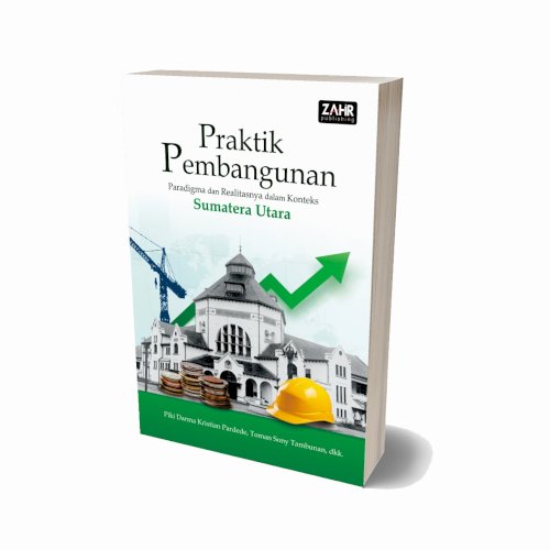 Praktik Pembangunan: Paradigma dan Realitasnya Dalam Konteks Sumatera Utara