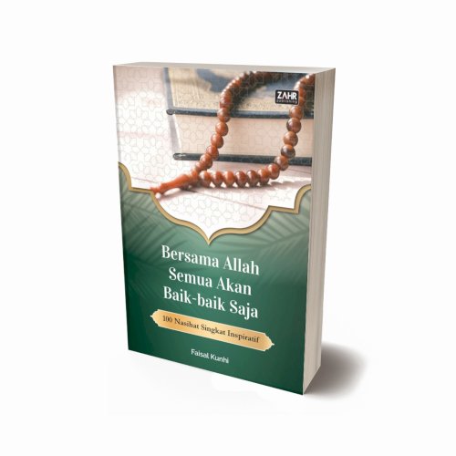 Bersama Allah Semua Akan Baik-Baik Saja: 100 Nasihat Singkat Inspiratif