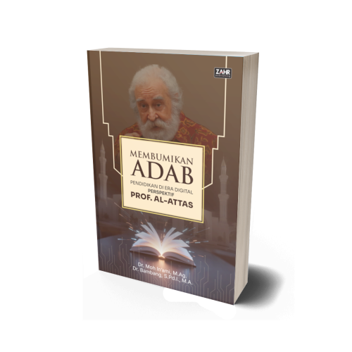 Membumikan Adab: Pendidikan di Era Digital Perspektif Prof. Al-Attas