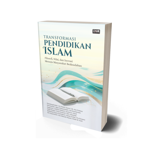 Transformasi Pendidikan Islam: Filosofi, Nilai, dan Inovasi Menuju Masyarakat Berkeadaban