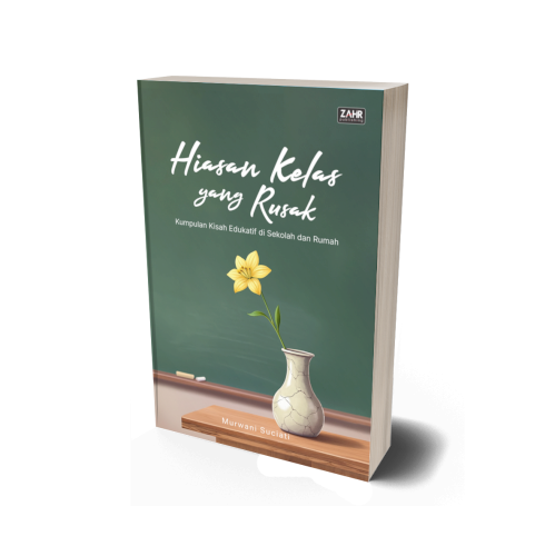 Hiasan Kelas yang Rusak: Kumpulan Kisah Edukatif di Sekolah dan Rumah
