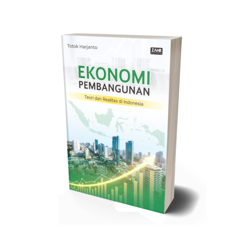Ekonomi Pembangunan: Teori dan Realitas di Indonesia