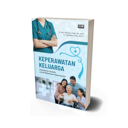 Keperawatan Keluarga: Pendekatan Holistik untuk Mahasiswa Keperawatan