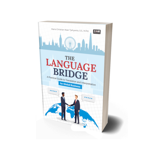 The Language Bridge: A Practical Guide to Translation and Interpretation for Global Business