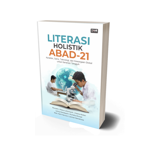 Literasi Holistik Abad-21: Karakter, Sains, Teknologi, dan Kewargaan Global untuk Generasi Tangguh