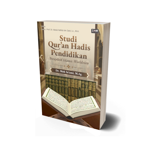 Studi Qur’an Hadis Pendidikan: Perspektif Islamic Worldview