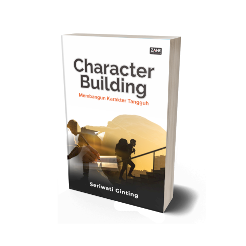 Character Building: Membangun Karakter Tangguh