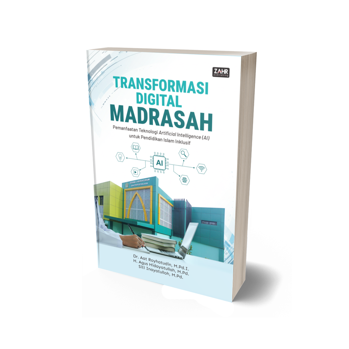 Transformasi Digital Madrasah: Pemanfaatan Teknologi Artificial Intelligence (AI) untuk Pendidikan Islam Inklusif