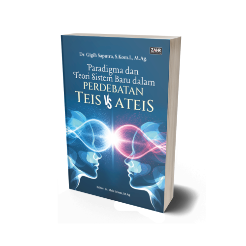 Paradigma dan Teori Sistem Baru Dalam Perdebatan Teis Vs Ateis