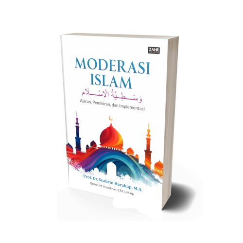 Moderasi Islam: Ajaran, Pemikiran, dan Implementasi