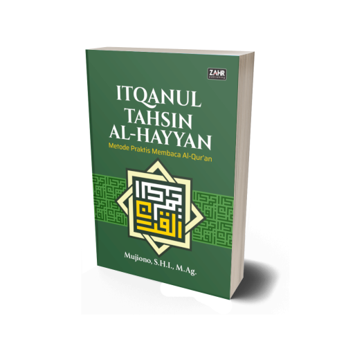 Itqanul Tahsin Al-hayyan: Metode Praktis Membaca Al-Qur’an