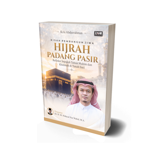 Kisah Pembangun Jiwa, Hijrah Padang Pasir: Refleksi Sepuluh Tahun Mukim dan Khidmah di Tanah Suci